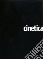 Cinetica. Dalla collezione di Getullio Alviani. Ediz. italiana e inglese libro