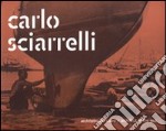 Carlo Sciarrelli. Architetto del mare-Architect of the sea. Ediz. bilingue