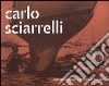 Carlo Sciarrelli. Architetto del mare-Architect of the sea. Ediz. bilingue libro