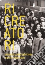 Ricreatori. Un gioco lungo cent'anni. Trieste 1908-2008 libro