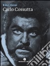 Carlo Cossutta. Un tenore venuto dal Carso. Ediz. italiana e inglese. Con CD Audio libro