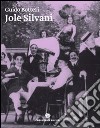 Jole Silvani. La soubrette amata da Angelo Cecchelin, Paolo Poli e Federico Fellini libro