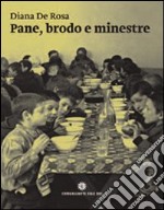 Pane, brodo e minestre. Cibo di poveri, ammalati, bambini, soldati, marinai e carcerati nella Trieste asburgica 1762-1918 libro