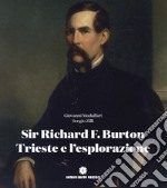 Sir Richard F. Burton, Trieste e l'esplorazione: gli itinerari nel mondo libro