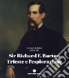 Sir Richard F. Burton, Trieste e l'esplorazione: gli itinerari nel mondo libro