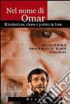 Nel nome di Omar. Rivoluzione, clero e potere in Iran libro