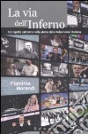 La via dell'inferno. Progetto cattolico nella storia della televisione italiana libro