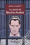 La storia di Blackie Audett libro