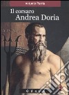 Il Corsaro Andrea Doria libro di Perria Antonio