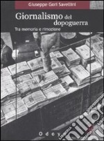 Giornalismo del dopoguerra. Tra memoria e rimozione libro