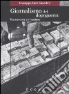 Giornalismo del dopoguerra. Tra memoria e rimozione libro di Gori Savellini Giuseppe