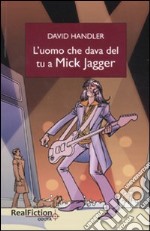 L'Uomo che dava del tu a Mick Jagger