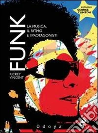 Funk. La musica, il ritmo e i protagonisti