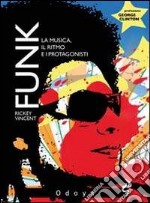 Funk. La musica, il ritmo e i protagonisti