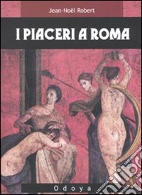 I Piaceri a Roma
