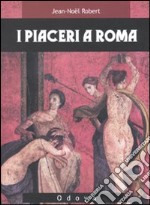 I Piaceri a Roma libro