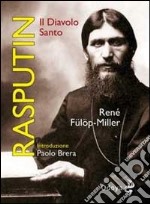 Rasputin. Il diavolo santo