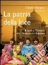 La patria della luce. Il rock e l'Oriente tra i Sessanta e i Settanta libro