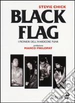 Black flag. I pionieri dell'hardcore punk