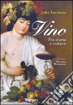 Vino. Tra storia e cultura