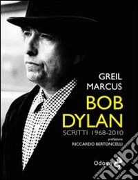Bob Dylan. Scritti 1968-2010