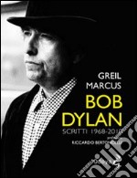 Bob Dylan. Scritti 1968-2010 libro