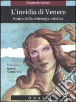 L'invidia di Venere. Storia della chirurgia estetica