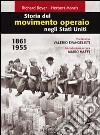 Storia del movimento operaio negli Stati Uniti 1861-1955 libro