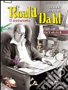 Roald Dahl. Il cantastorie libro