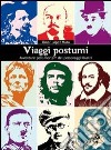 Viaggi postumi. Avventure post-mortem dei personaggi illustri libro