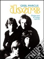 The Doors. Cinque anni di musica e parole libro