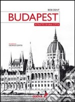 Budapest. Ritratto di una città