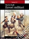 Storia degli errori militari. Dall'antica Roma al Vietnam libro