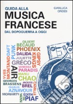 Guida alla musica francese dal dopoguerra a oggi libro