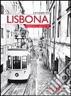 Lisbona. Ritratto di una città libro