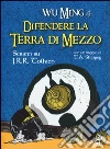 Difendere la terra di mezzo. Scritti su J. R. R. Tolkien libro