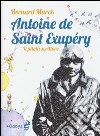 Antoine de Saint Exupéry. Il pilota scrittore libro