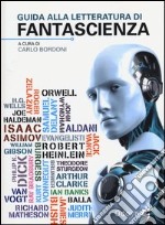 Guida alla letteratura di fantascienza libro