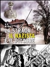 La strada, il nazista e il pittore libro