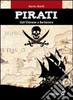 Pirati. Da Olonese a Barbanera libro