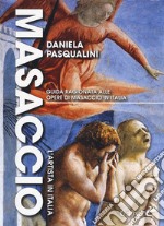 Masaccio. L'artista in Italia libro