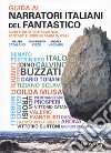 Guida ai narratori italiani del fantastico. Scrittori di fantascienza, fantasy e horror made in Italy libro