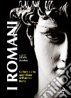 I Romani. Cultura e vita quotidiana nell'antica Roma libro