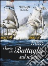Storia delle battaglie sul mare. Da Salamina alle Falkland libro