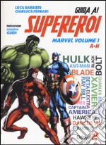 Guida ai supereroi Marvel. Vol. 1: A-H libro