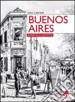 Buenos Aires. Ritratto di una città libro