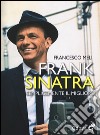 Frank Sinatra. Semplicemente il migliore libro di Meli Francesco