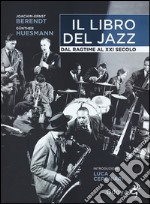 Il libro del jazz. Dal ragtime al XXI secolo