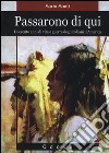 Passarono di qui. Duecento anni di vita e guerre degli indiani d'America libro di Monti Mario