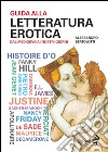 Guida alla letteratura erotica. Dal Medioevo ai giorni nostri libro